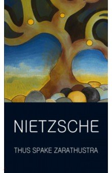 Nietzsche Friedrich Wilhelm - Thus Spake Zarathustra