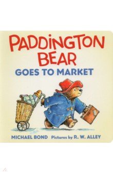 Обложка книги Paddington Bear Goes to Market, Bond Michael