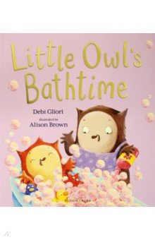 Gliori Debi - Little Owl's Bathtime