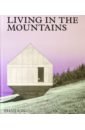 Upton George Living in the Mountains small homes grand living