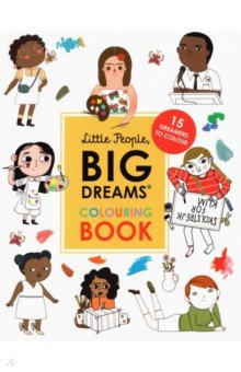 

Little People, Big Dreams Colouring Book. 15 dreamers to colour
