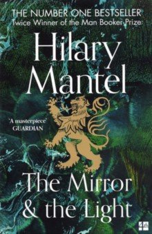 The Mirror and the Light (Wolf Hall, book 3) Harper Collins UK - фото 1