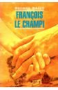 Sand George Francois le Champi francois le champi франсуа найденыш книга для чтения на французском языке санд ж