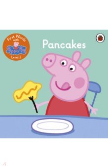 First Words with Peppa. Level 2. Pancakes Ladybird - фото 1