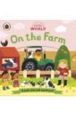 Обложка Little World. On the Farm. A push-and-pull adventure