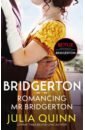 Quinn Julia Bridgerton. Romancing Mr Bridgerton quinn julia the wit and wisdom of bridgerton lady whistledown s official guide