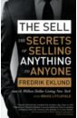 цена Eklund Fredrik The Sell. The secrets of selling anything to anyone