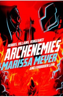 Meyer Marissa - Archenemies (Renegades 2)
