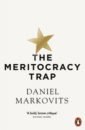Markovits Daniel The Meritocracy Trap markovits benjamin the sidekick