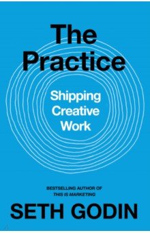 

Practice. Shipping creative work