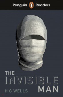 Wells Herbert George - The Invisible Man. Level 4