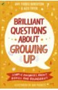 Forbes-Robertson Amy, Fryer Alex Brilliant Questions About Growing Up daynes katie questions and answers about growing up
