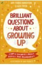 Forbes-Robertson Amy, Fryer Alex Brilliant Questions About Growing Up maberly becca nobody tells you over 100 honest stories about pregnancy birth and parenthood