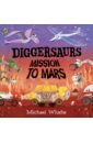 Whaite Michael Diggersaurs. Mission to Mars whaite michael diggersaurs