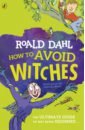 Dahl Roald How to Avoid Witches robinson michelle a beginner s guide to bear spotting