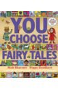 Goodhart Pippa You Choose Fairy Tales sharratt nick goodhart pippa you choose colouring book with stickers