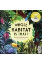 Обложка Whose Habitat is That? Reveal the animals hiding inside spectacular pop-ups