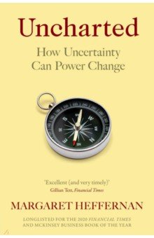 Uncharted. How Uncertainty Can Power Change