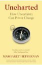 Heffernan Margaret Uncharted. How Uncertainty Can Power Change morland paul tomorrow s people the future of humanity in ten numbers