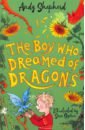 Shepherd Andy The Boy Who Dreamed of Dragons hart caryl when a dragon goes to school