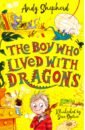 Shepherd Andy The Boy Who Lived with Dragons norbury james big panda and tiny dragon