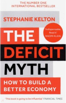 Обложка книги The Deficit Myth. Modern Monetary Theory and How to Build a Better Economy, Kelton Stephanie