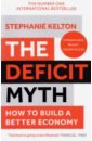 Kelton Stephanie The Deficit Myth. Modern Monetary Theory and How to Build a Better Economy how to build a digital library