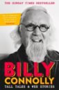 Connolly Billy Tall Tales and Wee Stories. The Best of Billy Connolly