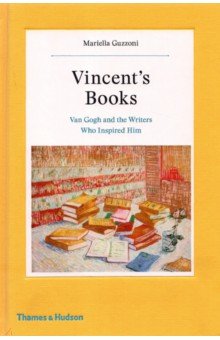 

Vincent's Books. Van Gogh and the Writers Who Inspired Him