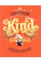 Hische Jessica Tomorrow I'll Be Kind let s be kind a first book of manners