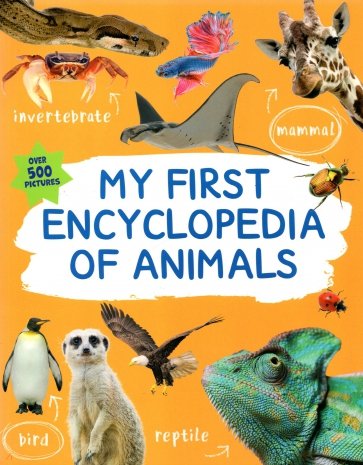 My First Encyclopedia of Animals