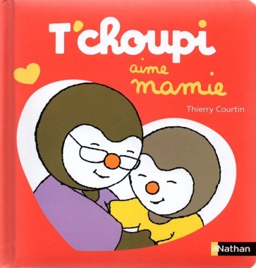 T'choupi aime mamie