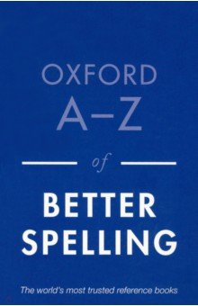  - Oxford A-Z of Better Spelling