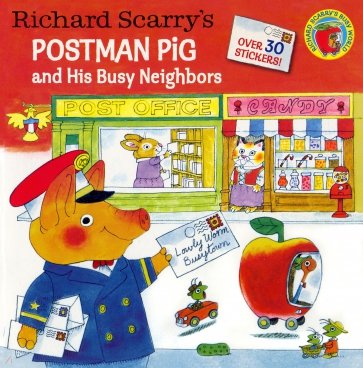 Richard Scarry's Postman Pig and His Busy Neighbors