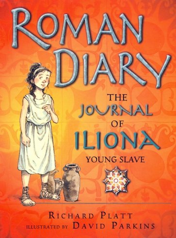 Roman Diary. The Journal of Iliona, A Young Slave