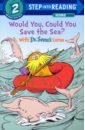 Обложка Would You, Could You Save the Sea? With Dr. Seuss’s Lorax