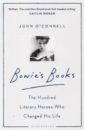 цена O`Connell John Bowie's Books. The Hundred Literary Heroes Who Changed His Life