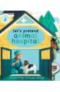 Edwards Nicola Let’s Pretend Animal Hospital townsend john life size animal tracks