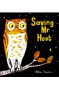 Stephens Helen Saving Mr Hoot taylor sean hoot owl master of disguise
