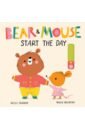 Edwards Nicola Bear and Mouse Start the Day edwards nicola mind your manners hb