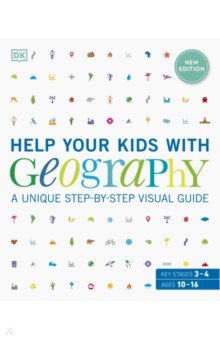 Help Your Kids with Geography. A Unique Step-by-Step Visual Guide. Ages 10-16. Key Stages 3 and 4