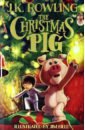 цена Rowling Joanne The Christmas Pig