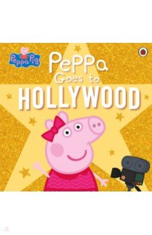 Купить Peppa Goes to Hollywood, Ladybird, Первые книги малыша на английском языке