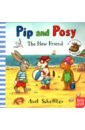 Pip and Posy. The New Friend tracy brian eat that frog get more of the important things
