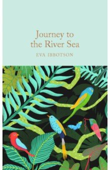 Ibbotson Eva - Journey to the River Sea