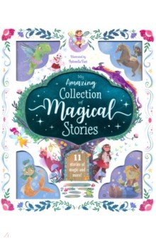 Moss Stephanie - My Amazing Collection of Magical Stories