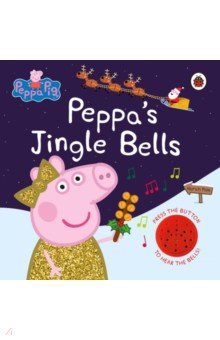 Купить Peppa's Jingle Bells, Ladybird, Первые книги малыша на английском языке