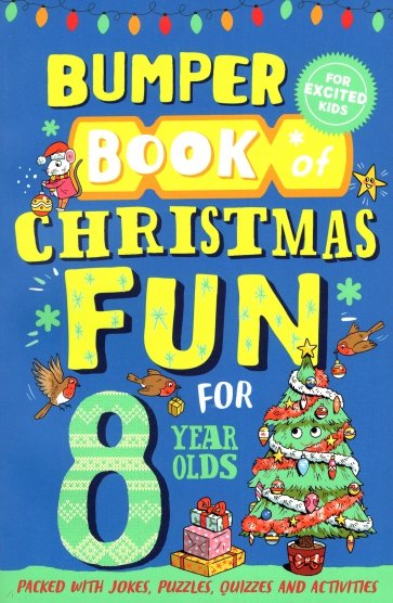 Bumper Book of Christmas Fun for 8 Year Olds