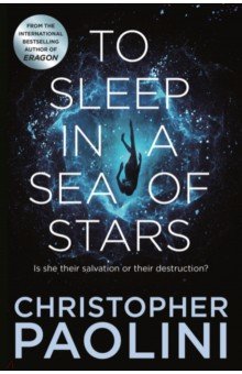 Обложка книги To Sleep in a Sea of Stars, Paolini Christopher