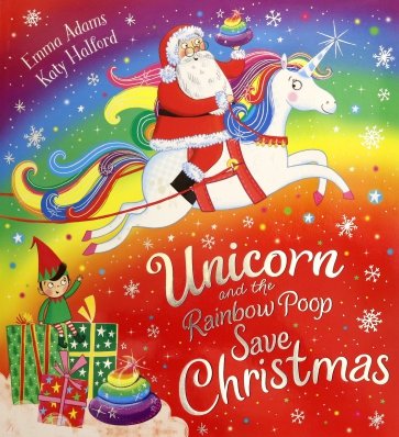 Unicorn and the Rainbow Poop Save Christmas